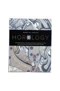 Horology: An Illustrated Primer on the History, Philosophy, and Science of Time, with an Overview of the Wristwatch and the Watch Industry