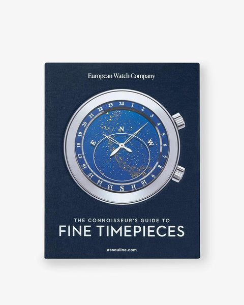 Assouline - The Connoisseur's Guide To Fine Timepieces: European Watch Company - Certified Horology